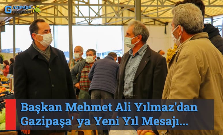 Başkan Mehmet Ali Yılmaz'dan Gazipaşa' ya Yeni Yıl Mesajı <