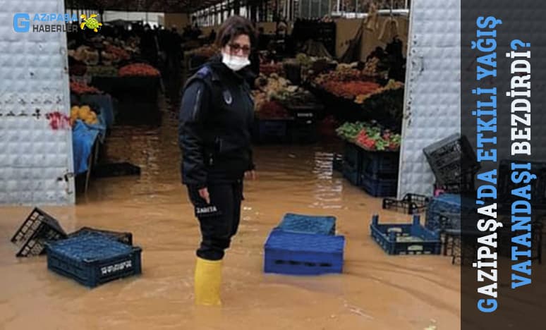 Gazipaşa’da Etkili Yağış Vatandaşı Bezdirdi?