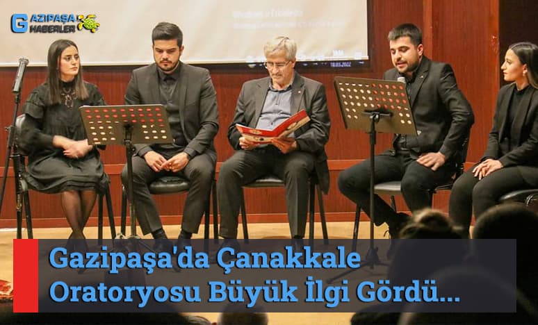 Gazipaşa'da Çanakkale Oratoryosu Büyük İlgi Gördü 