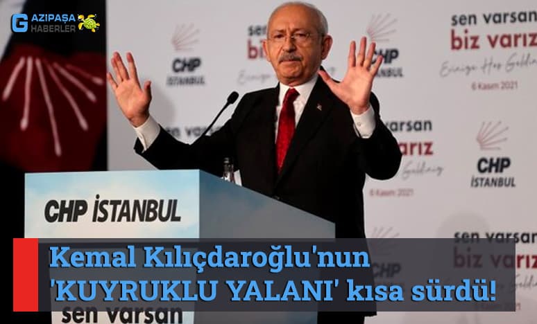 Kemal Kılıçdaroğlu'nun 'Kuyruklu Yalanı' Kısa Sürdü!