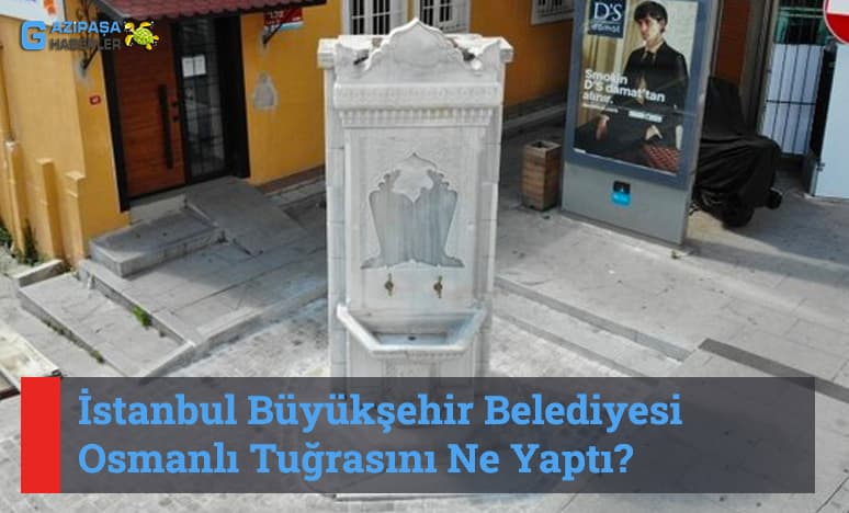 İstanbul Büyükşehir Belediyesi Osmanlı Tuğrasını Ne Yaptı?